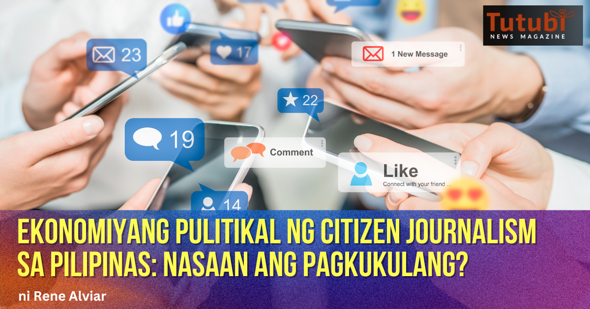 Ekonomiyang Pulitikal Ng Citizen Journalism Sa Pilipinas Nasaan Ang