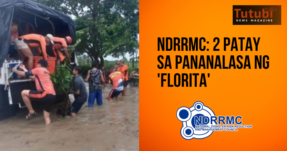 NDRRMC: 2 Patay Sa Pananalasa Ng 'Florita' - Tutubi News Magazine