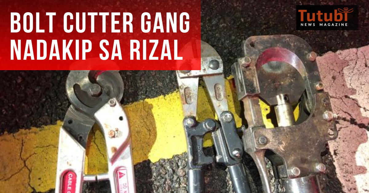 Bolt cutter gang nadakip sa Rizal Tutubi News Magazine